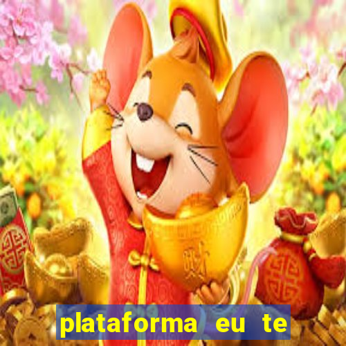 plataforma eu te amo pg